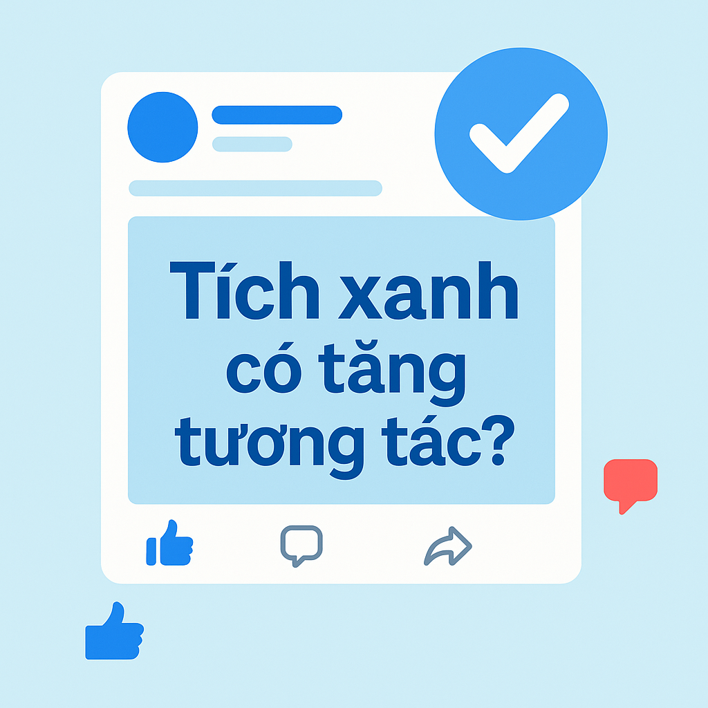 Tích Xanh Có Giúp Tăng Follow & Tương Tác? Góc Nhìn Từ Một Người Làm Content